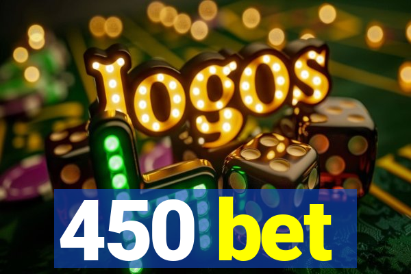 450 bet